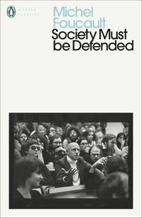 Cover image for Society Must Be Defended: Lectures at the College de France, 1975-76