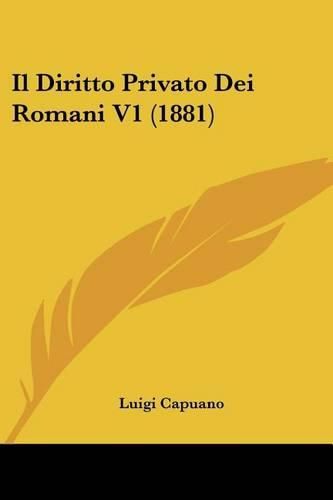 Cover image for Il Diritto Privato Dei Romani V1 (1881)