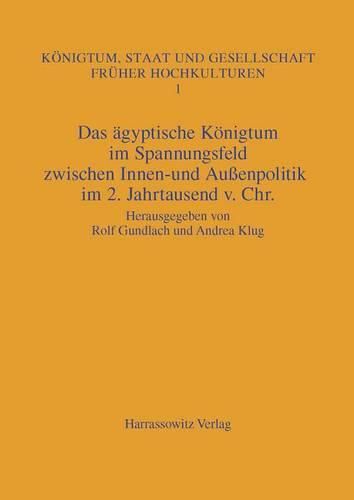 Cover image for Das Agyptische Konigtum Im Spannungsfeld Zwischen Innen- Und Aussenpolitik Im 2. Jahrtausend V. Chr.