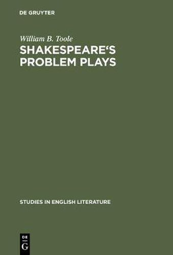 Cover image for Shakespeare's problem plays: Studies in form and meaning