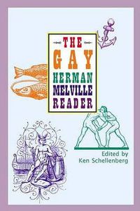 Cover image for The Gay Herman Melville Reader