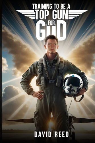 Cover image for Training to Be a Top Gun for God