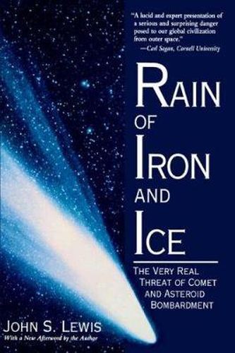 Cover image for Rain of Iron and Ice: Very Real Threat of Comet and Asteroid Bombardment