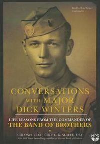 Cover image for Conversations with Major Dick Winters: Life Lessons from the Commander of the Band of Brothers