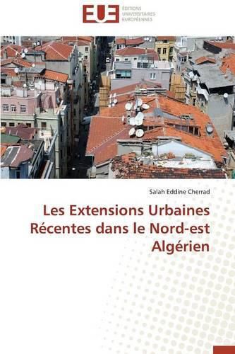 Cover image for Les Extensions Urbaines R centes Dans Le Nord-Est Alg rien