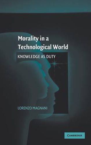 Cover image for Morality in a Technological World: Knowledge as Duty