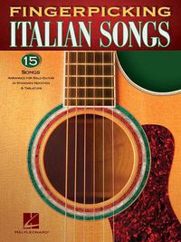 Cover image for Fingerpicking Italian Songs: 15 Songs Arranged for Solo Guitar in Standard Notation & Tablature