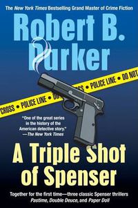 Cover image for A Triple Shot of Spenser: A Thriller