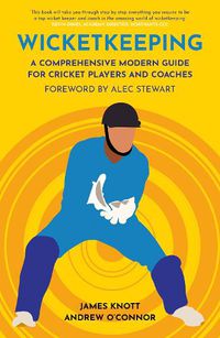 Cover image for Wicket Keeping: A Comprehensive Modern Guide for Cricket Players and Coaches