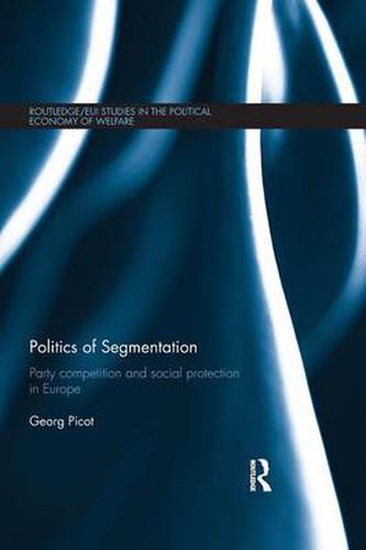 Cover image for Politics of Segmentation: Party Competition and Social Protection in Europe