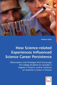 Cover image for How Science-related Experiences Influenced Science Career Persistence