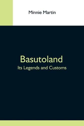 Cover image for Basutoland; Its Legends And Customs