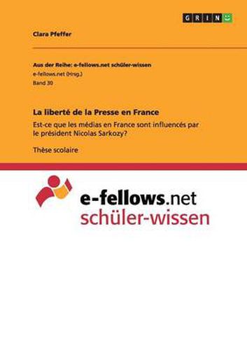 Cover image for La liberte de la Presse en France: Est-ce que les medias en France sont influences par lepresident Nicolas Sarkozy?