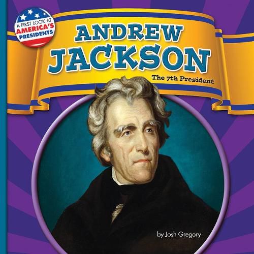 Cover image for Andrew Jackson: The 7th President