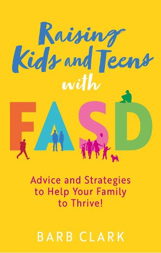 Cover image for Raising Kids and Teens with FASD