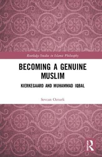 Becoming a Genuine Muslim: Kierkegaard and Muhammad Iqbal