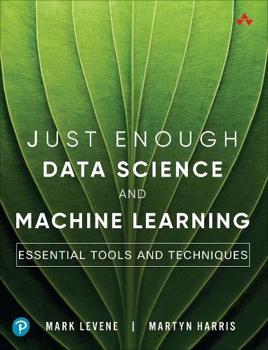 Cover image for Just Enough Data Science and Machine Learning