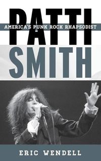 Cover image for Patti Smith: America's Punk Rock Rhapsodist
