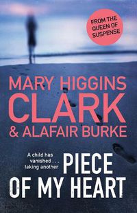 Cover image for Piece of My Heart: The thrilling new novel from the Queens of Suspense