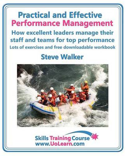 Cover image for Practical and Effective Performance Management - How Excellent Leaders Manage and Improve Their Staff, Employees and Teams by Evaluation, Appraisal and Leadership for Top Performance