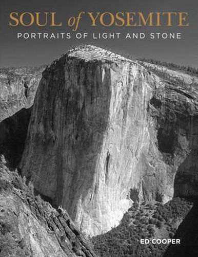 Soul of Yosemite: Portraits Of Light And Stone