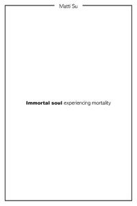 Cover image for Immortal soul experiencing mortality