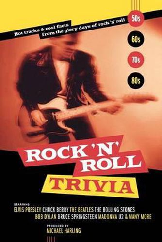 Cover image for Rock 'n' Roll Trivia: A Rollicking Ride Through the Glory Days of Rock 'n' Roll