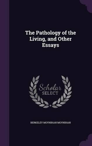 Cover image for The Pathology of the Living, and Other Essays