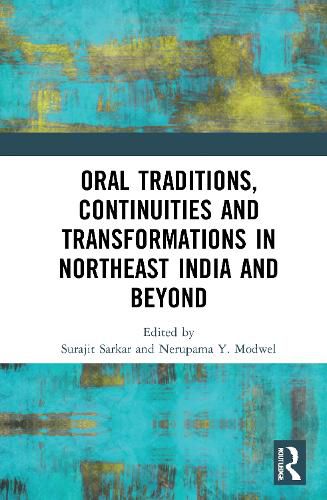 Cover image for Oral Traditions, Continuities and Transformations in Northeast India and Beyond