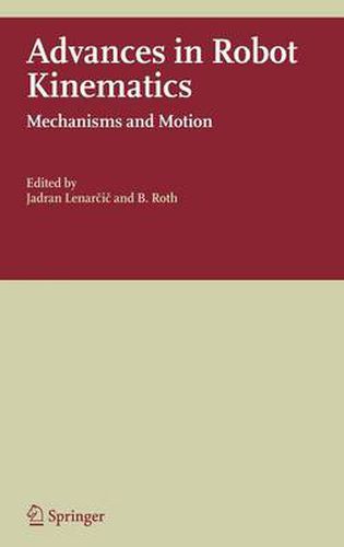 Advances in Robot Kinematics: Mechanisms and Motion