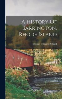 Cover image for A History Of Barrington, Rhode Island