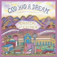 Cover image for God Had a Dream Mordecai and Esther
