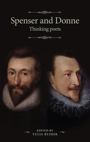 Cover image for Spenser and Donne: Thinking Poets