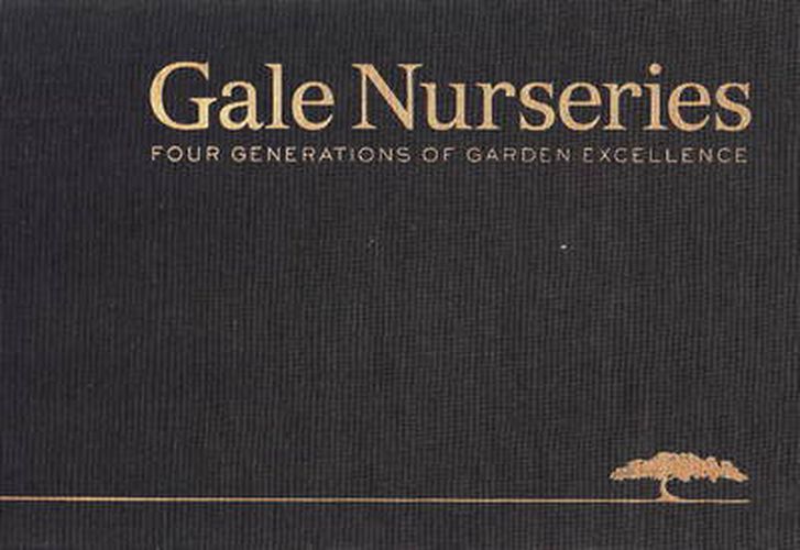 Cover image for Gale Nurseries: Four Generations of Garden Excellence