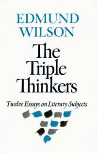 Cover image for The Triple Thinkers: Twelve Essays on Literary Subjects