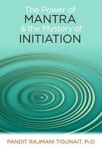 Cover image for Power of Mantra and the Mystery of Initiation