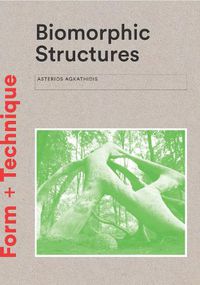 Cover image for Biomorphic Structures: Architecture Inspired by Nature