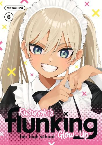 Cover image for Kusunoki's Flunking Her High School Glow-Up 6
