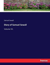 Cover image for Diary of Samuel Sewall: Volume VII.