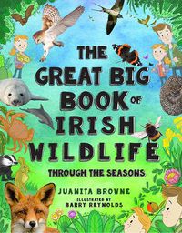 Cover image for The Great Big Book of Irish Wildlife: Through the Seasons