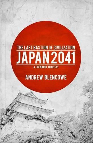 Cover image for The Last Bastion of Civilization: Japan 2041, a Scenario Analysis