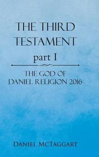 Cover image for The Third Testament Part I: The God of Daniel Religion 2016