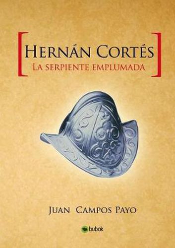 Hernan Cortes y la Serpiente emplumada