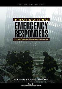 Cover image for Protecting Emergency Responders: Lessons Learned from Terrorist Attacks