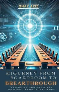 Cover image for The Jouney from Boardroom to Breakthrough