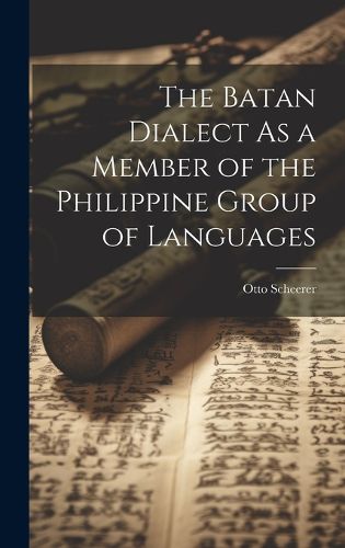 Cover image for The Batan Dialect As a Member of the Philippine Group of Languages