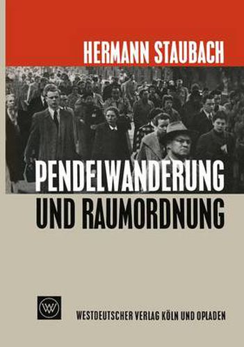 Cover image for Pendelwanderung Und Raumordnung: Der Einfluss Der Pendelwanderung Auf Die Standortpolitik Im Wohnungs- Und Siedlungswesen