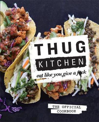Cover image for Thug Kitchen: Eat Like You Give a F**k