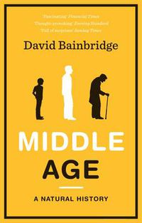 Cover image for Middle Age: A Natural History