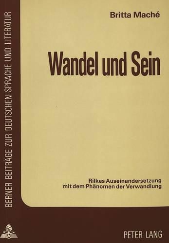Cover image for Wandel Und Sein: Rilkes Auseinandersetzung Mit Dem Phaenomen Der Verwandlung